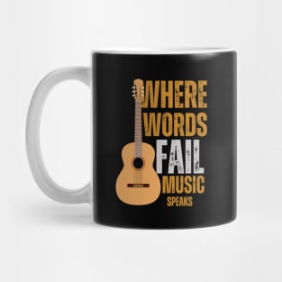 Where Words Fail Music Speaks Mug